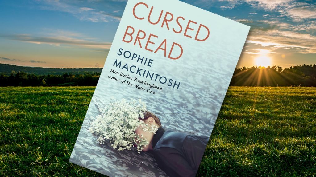 “CURSED BREAD” Book Review An Ingeniously Enigmatic and Disquieting