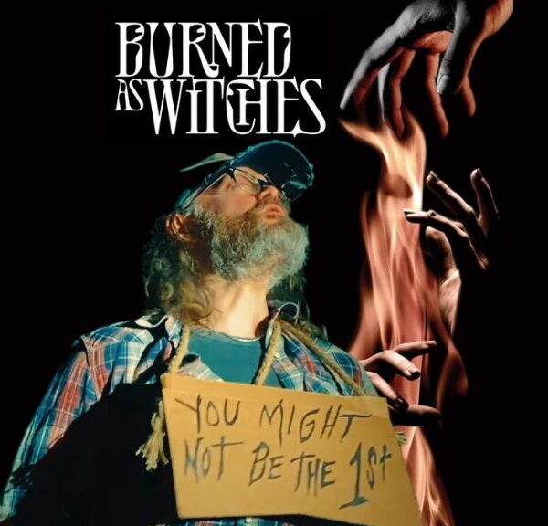 Burned As Witches Single and Album Release