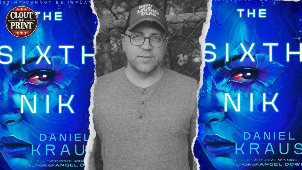 Daniel Kraus sci-fi horror novel The Sixth Nik book cover Saga Press interview